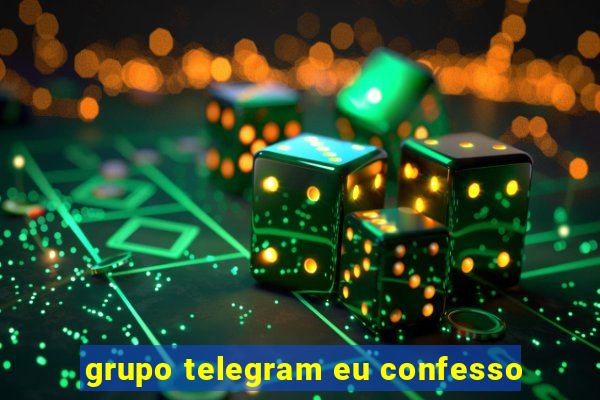 grupo telegram eu confesso